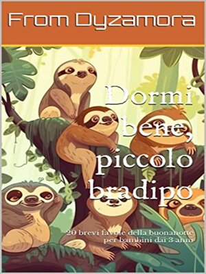 cover image of Dormi bene, piccolo bradipo